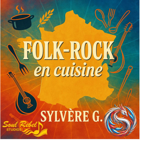 Folk-Rock en cuisine — Sylvère G. | Album 12 titres — Soul Rebel Studios